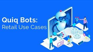 Quiq Bots: Retail Use Cases | Quiq