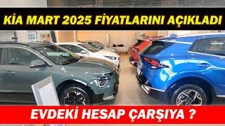 KİA MART 2025 FİYATLARINI AÇIKLADI|EVDEKİ HESAP ÇARŞIYA