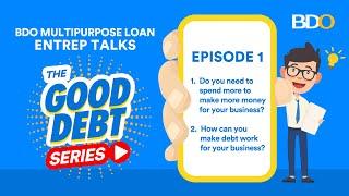 Multipurpose Loan Entrep Talks: The Good Debt Series Episode 1