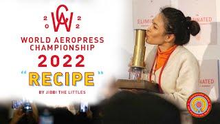 2022 World Aeropress Championship Recipe by Jibbi the littles