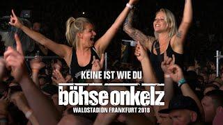 Böhse Onkelz - Keine ist wie Du (Waldstadion Frankfurt 2018)