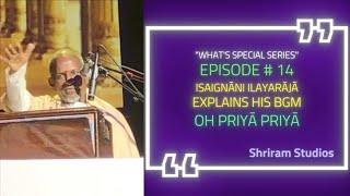 Isaignani Ilayaraja explains Orchestration of O Priya Priya | What's Special Ep 14 | Shriram Studios