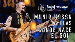 Munir Hossn: Donde nace el sol / The Black Room Sessions