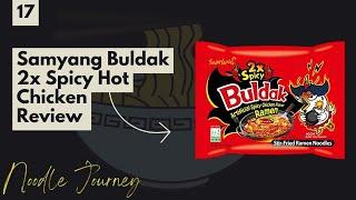 Noodle Journey Episode 17: Samyang Buldak 2x Spicy Hot Chicken