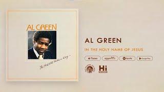 Al Green - In The Holy Name Of Jesus (Official Audio)