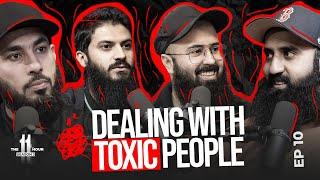 DEALING WITH TOXIC PEOPLE  | Ep 10 | 11th Hour | Season - 3
