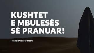 Kushtet e mbuleses se pranuar - #Hoxhe_ISMAIL_BARDHOSHI