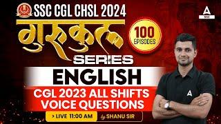 SSC CGL/ CHSL 2024 | English Class By Shanu Rawat | SSC CGL 2023 All Shifts Voice Questions