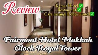 Fairmont Hotel Makkah Clock Royal Tower  ~ Cara menuju Lobby Hotel Fairmont Makkah  - Umroh Vlog