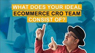 How to Structure An e-Commerce CRO Team