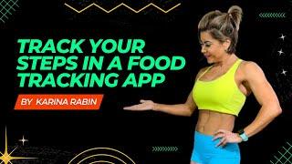 How to track my steps in a food tracking app like 1st phorm or Any - karina rabin