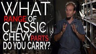 Classic Chevy Parts FAQ1: What range of classic chevy parts do you carry?