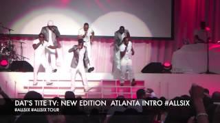 NEW EDITION ATLANTA INTRO #ALLSIX #ALLSIXTOUR #NEWEDITION