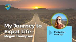 My Journey To Expat Life - Megan Thompson