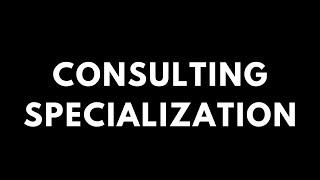 How to Select Consulting Specialization