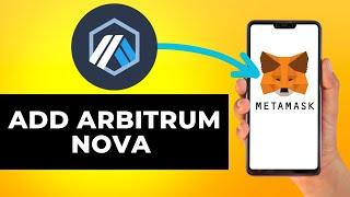 How to Add Arbitrum Nova to Metamask (Step by Step)