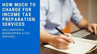 How Much to Charge for Income Tax Preparation Services