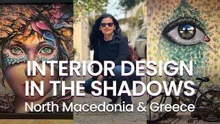 North Macedonia to Greece: Hidden Stories of Interior Design | DHK Ep. 7