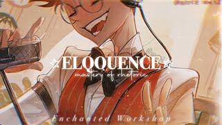 ELOQUENCE ˚// for writing, speaking, and creating (mastery of rhetoric in communication)
