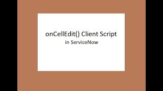 onCellEdit() Client script in servicenow||oncelledit client script in servicenow