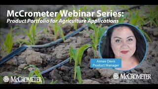 McCrometer Webinar Series: Product Portfolio for Agriculture Applications