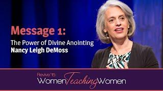 Revive ‘15: Nancy Leigh DeMoss—The Power of Divine Anointing