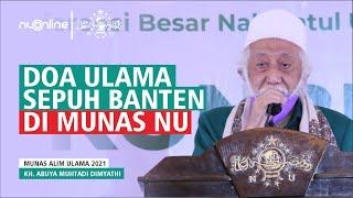 Doa KH Abuya Muhtadi Dimyathi, Ulama Kharismatik dari Banten di Munas & Konbes NU 2021