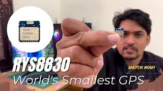 World’s Smallest GPS Module | How To Use RYS8830 GPS Module