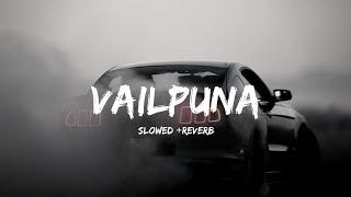 Vailpuna | Sippy Gill { Slowed+Reverb }