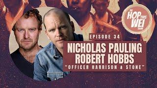 THE HOP THIS WEI SHOW EPISODE 34 - NICHOLAS PAULING & ROBERT HOBBS