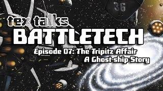 Tex Talks Battletech: The Tripitz Affair