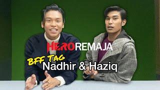 BFF Tag – Nadhir Nasar & Haziq Nazimuddin | Majalah Remaja