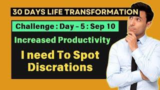 30 Days Life transformation Challenge : Day - 5 :  Sep -10