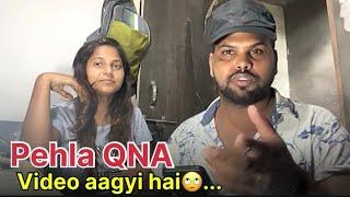 Pehla QNA Video aagyi hai