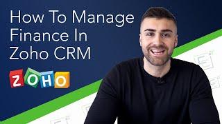 Manage Finance Zoho CRM | Quotes, Invoices, Purchase Orders, Sales Orders | 2022