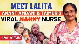 Meet Pediatric Nurse Of Anant Ambani, Taimur Ali Khan Ft. Lalita D Silva | Ambani | Chai & Chit Chat