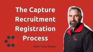 The Capture Recruitment Registration Process