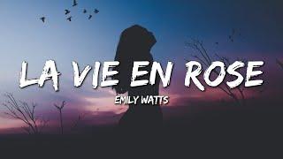 Emily Watts - La Vie En Rose (Lyrics)