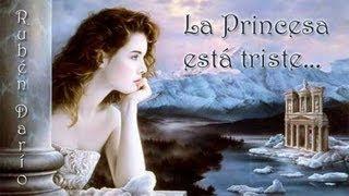 Sonatina de Rubén Darío - La princesa está triste, que tendrá la princesa