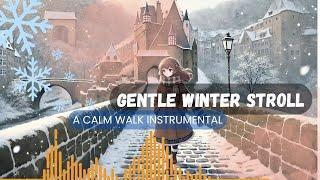 Gentle Winter Stroll | A Calming Walk Instrumental