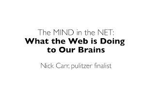 What the Web is Doing to Our Brains by Nick Carr, Neukom Fall 2013 Donoho Speaker