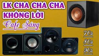 LK Cha Cha Cha Không Lời Cafe Sáng - Cuối tuần vui vẻ với nhạc trẻ xưa siêu chất lượng