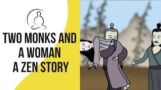 Two Monks and A Woman - A Zen Story