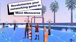 Revolutionize your networking game in Mext Metaverse