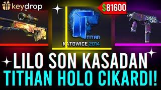 LILO KASA SAVAŞINDA SON KASADAN 81.600 DOLAR TITAN HOLO ÇIKARDI! - KEYDROP