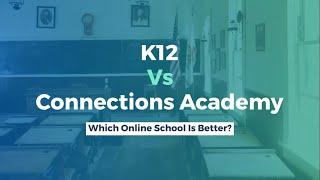 K12 vs Connections Academy | Which Online School Is Better?