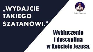 "Wydajcie takiego szatanowi". Wykluczenie i dyscyplina w Kościele Jezusa | Radek Siewniak