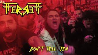 FERRETT "Don't Tell Jen" Official Music Video