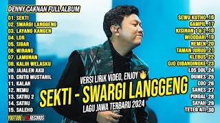 DENNY CAKNAN FULL ALBUM - SEKTI, SWARGI LANGGENG | LAGU JAWA TERBARU 2024