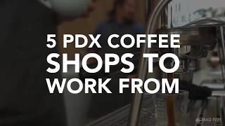 5 PDX Coffee Shops to Work From